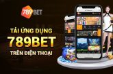 Tải app 789bet: Chơi game bài ngay, cá cược thể thao liền tay