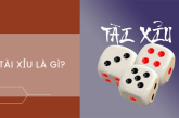 Hiểu rõ luật chơi Tài xỉu và chiến lược đặt cược hiệu quả
