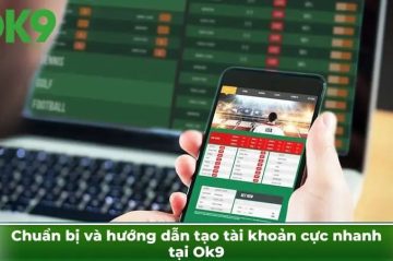 Đăng Ký OK9: Nhanh Chóng, Dễ Dàng, Nhận Ngay Ưu Đãi
