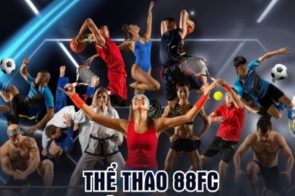 Thể Thao 88FC – Điểm Giải Trí Uy Tín TOP Đầu Đông Nam Á