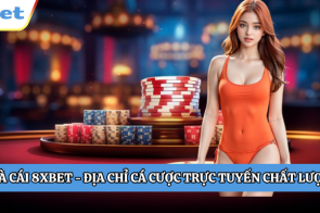 Nhà Cái 8XBET – Địa Chỉ Cá Cược Trực Tuyến Chất Lượng