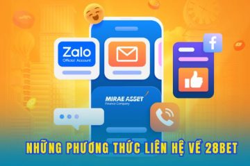 Liên hệ 28bet – Tìm hiểu các kênh hỗ trợ đa dạng và tiện lợi