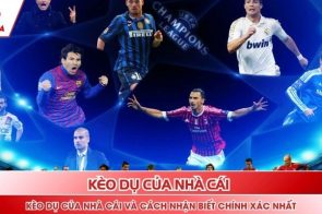 Kèo Dụ Của Nhà Cái Và Cách Nhận Biết Chính Xác Nhất