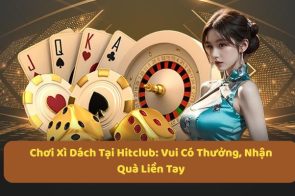 Tính năng “live dealer” hay “bàn trực tiếp” – có nên trải nghiệm tại Hitclub?