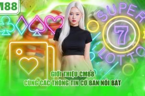 Giới thiệu CM88 – Thương hiệu giải trí trực tuyến hàng đầu tại Việt Nam