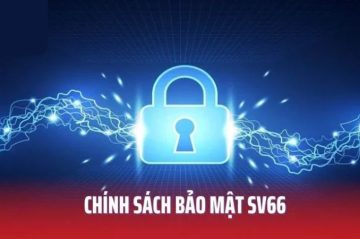 Chính sách bảo mật SV66 cam kết an toàn dữ liệu tuyệt đối