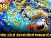 Bắn cá xocdia88 – Thế giới đại dương sôi động đang chờ anh em