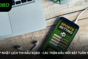 Lịch thi đấu tại KQBD – Cập nhật chi tiết các trận đấu hôm nay