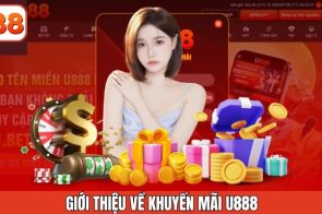 Khuyến mãi U888 mới nhất nhiều ưu đãi cho người chơi