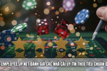 Freeter-employee.jp.net đánh giá các nhà cái uy tín theo tiêu chuẩn quốc tế
