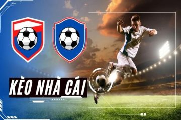 Kèo Nhà Cái Là Gì? Hướng Dẫn Theo Dõi Và Phân Tích Kèo Nhà Cái Hiệu Quả 
